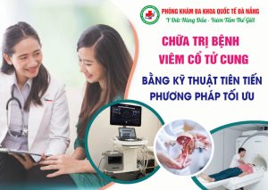 Chữa bệnh viêm cổ tử cung bằng phương pháp tiên tiến