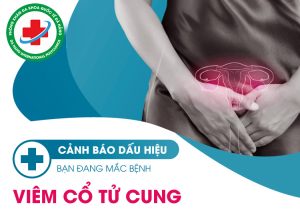 Dấu hiệu bạn đang mắc bệnh viêm cổ tử cung